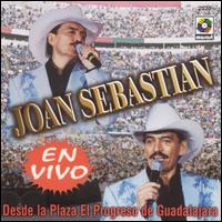 Joan Sebastan - En Vivo: Desde la Plaza El Progreso de ... [live] lyrics
