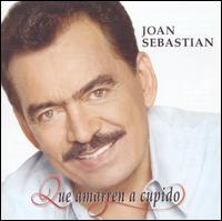 Joan Sebastan - Que Amarren a Cupido lyrics
