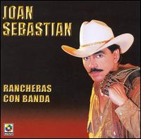Joan Sebastan - Rancheras Con Banda lyrics