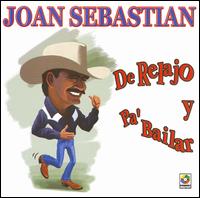Joan Sebastan - De Relajo y Pa Bailar lyrics