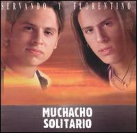 Servando y Florentino - Muchacho Solitario lyrics