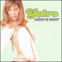 Yaire - Volver a Nacer lyrics