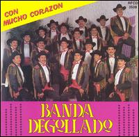 Banda Degollado - Con Mucho Corazon lyrics