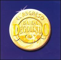 Banda Degollado - El Regresso lyrics