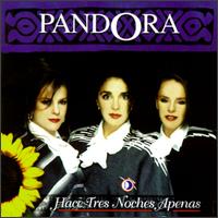Pandora - Hace Tres Noches Apenas lyrics
