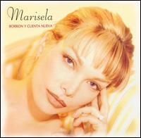 Marisela - Borron y Cuenta Nueva lyrics