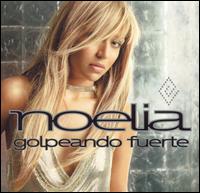Noelia - Golpeando Fuerte lyrics