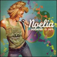 Noelia - Volverte a Ver lyrics