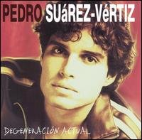 Pedro Suarez-Vertiz - Degeneraci?n Actual lyrics