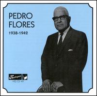 Pedro Flores - 1938-1942 lyrics