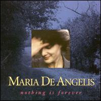 Maria de Angelis - Nothing Is Forever lyrics