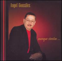 Angel Gonzlez - Aunque Sientas lyrics