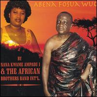 Nana Kwame Ampadu I - Abena Fosua Wuo lyrics