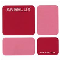 Angelux - For Your Love lyrics