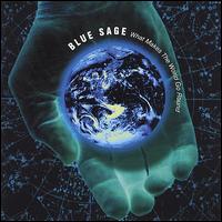 Blue Sage - What Makes the World Go Round lyrics