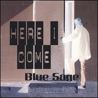 Blue Sage - Here I Come lyrics