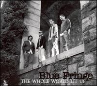 Blue Fringe - The Whole World Lit Up lyrics