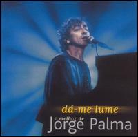 Jorge Palma - D-Me Lume: O Melhor de Jorge Palma lyrics