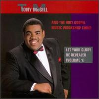 Tony McGill & Holy Gospel Music - Let Your Glory Be Revealed [live] lyrics