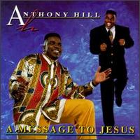 Anthony Hill - A Message to Jesus [live] lyrics