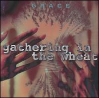 Grace - Gathering in the Wheat [live] lyrics