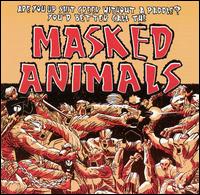 The Masked Animals - Are You Up Shit Creek Without A Paddle? You'd Better Call The Masked Animals lyrics