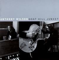 Anthony Wilson [Guitar] - Goat Hill Junket lyrics
