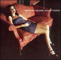 Anthony Wilson [Guitar] - Adult Themes lyrics