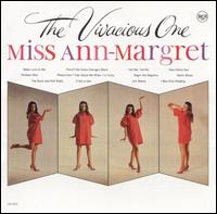 Ann-Margret - The Vivacious One lyrics