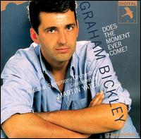 Graham Bickley - Does the Moment Ever Come? lyrics