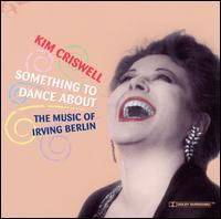 Kim Criswell - Something To Dance About: The Music Of Irving Berlin lyrics