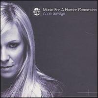 Anne Savage - Music 4 a Harder Generation lyrics