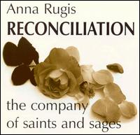 Anna Rugis - Reconciliation, The Company of Saints and Sages lyrics