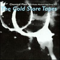 Chemical Plant - The Cold Store Tapes lyrics