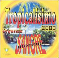 Sangre Morena - Tropicalisimo 2000 lyrics