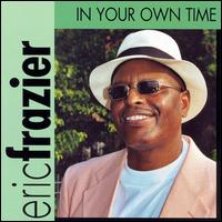 Eric Frazier [Jazz] - In Your Own Time lyrics