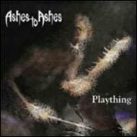 Ashes to Ashes - Plaything lyrics
