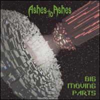 Ashes to Ashes - Big Moving Parts lyrics