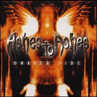 Ashes to Ashes - Darker Side lyrics