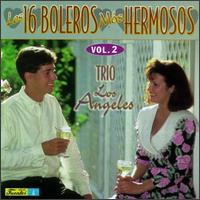 Trio Los Angeles - Los 16 Boleros Mas Hermosos, Vol. 2 lyrics