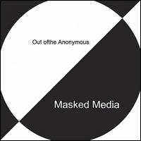 Out of the Anonymous - Masked Media lyrics