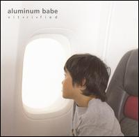 Aluminum Babe - Vit.ri.fied lyrics