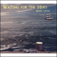 Anne Lister - Waiting for the Hero lyrics