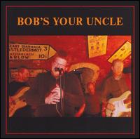 Bob's Your Uncle - Bob's Your Uncle lyrics