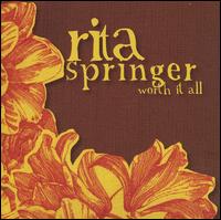 Rita Springer - Worth It All lyrics