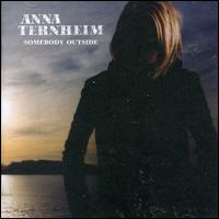 Anna Ternheim - Somebody Outside lyrics