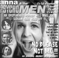Anna & The Psychomen - No! Please Not Me lyrics