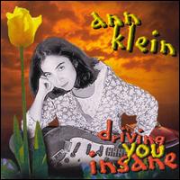 Ann Klein - Driving You Insane lyrics
