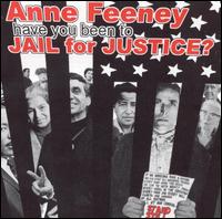 Anne Feeney - Have You Been to Jail for Justice? lyrics