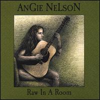 Angie Nelson - Raw in a Room lyrics